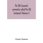 The Old Covenant, commonly called the Old Testament (Volume I) - Paperback