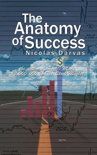 The Anatomy of Success by Nicolas Darvas (the author of How I Made $2,000,000 In The Stock Market) - Hardcover
