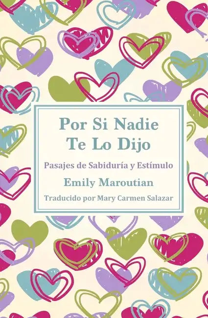 Por Si Nadie Te Lo Dijo: Pasajes de Sabiduría y Estímulo - Paperback