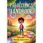 The Feelings Handbook: Understanding our Feelings: For Kids 6-10 years old - Paperback