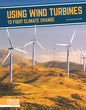 Using Wind Turbines to Fight Climate Change - Paperback