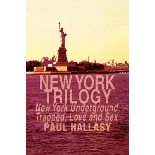 New York Trilogy: New York Underground, Trapped, Love and Sex - Paperback
