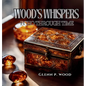 Wood's Whispers Echo Through Time - Hardcover