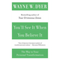 You'll See It When You Believe It: The Way to Your Personal Transformation - Paperback