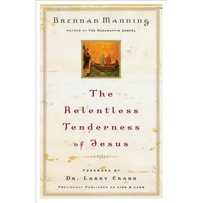 The Relentless Tenderness of Jesus - Paperback