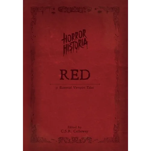 Horror Historia Red: 31 Essential Vampire Tales - Hardcover