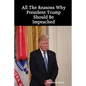 All The Reasons Why President Trump Should Be Impeached - Paperback