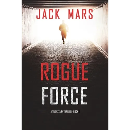 Rogue Force (A Troy Stark Thriller-Book #1) - Paperback