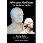 Jefferson's Godfather, the Man Behind the Man: George Wythe, Mentor to the Founding Fathers - Paperback