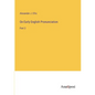 On Early English Pronunciation: Part 3 - Paperback