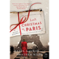 Last Christmas in Paris: A Novel of World War I - Paperback