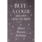 Buff: A Collie and Other Dog Stories - Hardcover