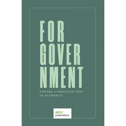 For Government: Toward a A Christian View of Authority - Paperback
