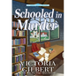 Schooled in Murder: A Campus Sleuth Mystery - Hardcover