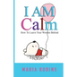 I AM Calm: (I AM Series Book 2) - Paperback