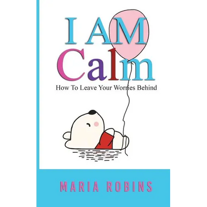 I AM Calm: (I AM Series Book 2) - Paperback