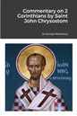 Commentary on 2 Corinthians by Saint John Chrysostom - Paperback