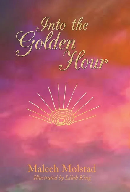 Into the Golden Hour - Hardcover