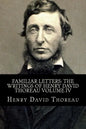 Familiar Letters: The Writings of Henry David Thoreau Volume IV - Paperback