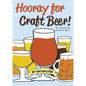 Hooray for Craft Beer!: An Illustrated Guide to Beer - Paperback