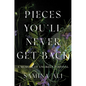 Pieces You'll Never Get Back: A Memoir of Unlikely Survival - Hardcover