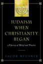 Judaism When Christianity Began: A Survey of Belief and Practice - Paperback