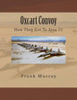 Oxcart Convoy: How They Got To Area 51 - Paperback