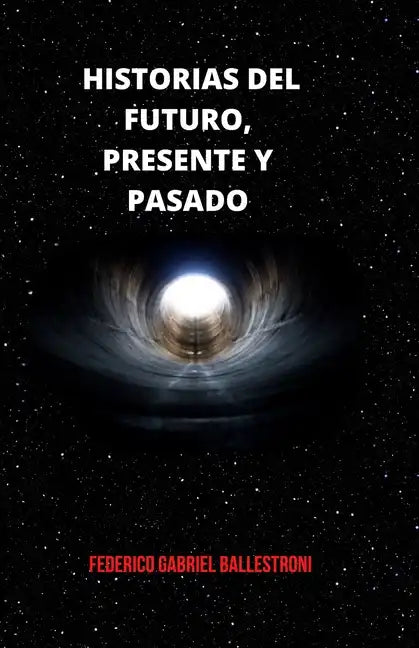 Historias del Futuro, Presente Y Pasado - Paperback