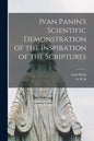 Ivan Panin's Scientific Demonstration of the Inspiration of the Scriptures [microform] - Paperback