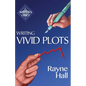 Writing Vivid Plots: Professional Techniques for Fiction Authors - Paperback
