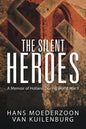 The Silent Heroes: A Memoir of Holland During World War II - Paperback