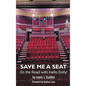 Save Me a Seat - On the Road with Hello Dolly! (hardback) - Hardcover