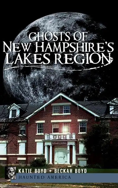 Ghosts of New Hampshire's Lakes Region - Hardcover