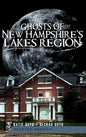 Ghosts of New Hampshire's Lakes Region - Hardcover