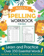 Spelling Workbook for Kids Ages 5-7: Learn and Practice Over 350 Essential Words Including Sight Words and Phonics Activities - Paperback