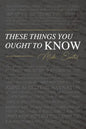These Things You Ought To Know - Paperback