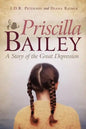 Priscilla Bailey: A Story of the Great Depression - Paperback