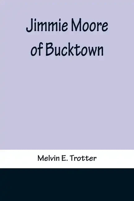 Jimmie Moore of Bucktown - Paperback