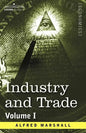 Industry and Trade: Volume I - Paperback