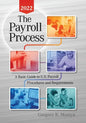 The Payroll Process 2022: A Basic Guide to U.S. Payroll Procedures and Requirements - Paperback