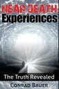 Near Death Experiences: The Truth Revealed - Paperback