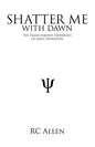 Shatter Me with Dawn: The Transcendent Experience of Emily Dickinson - Paperback