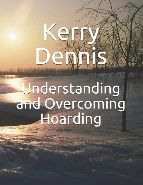 Understanding and Overcoming Hoarding - Paperback