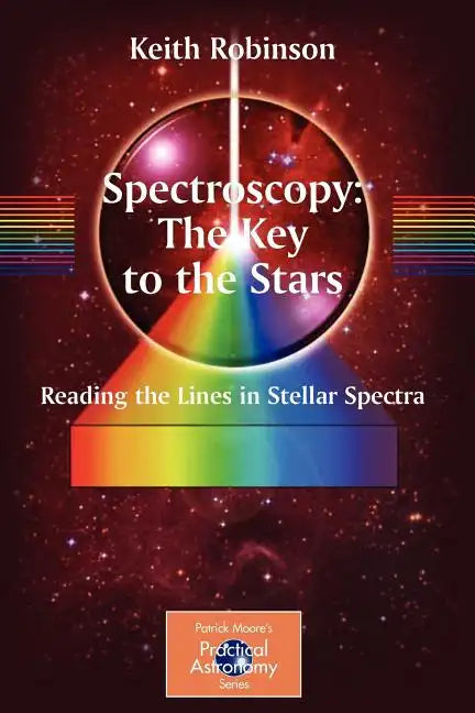 Spectroscopy: The Key to the Stars: Reading the Lines in Stellar Spectra - Paperback