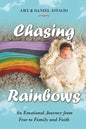 Chasing Rainbows: An Emotional Journey from Fear to Family and Faith - Paperback