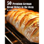 50 Premium German Bread in the Oven - Paperback