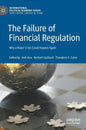 The Failure of Financial Regulation: Why a Major Crisis Could Happen Again - Hardcover
