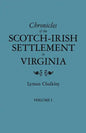 Chronicles of the Scotch-Irish Settlement in Virginia. Extracted from the Original Court Records of Augusta County, 1745-1800. Volume I - Paperback