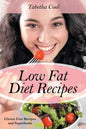 Low Fat Diet Recipes: Gluten Free Recipes and Superfoods - Paperback