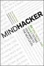 Mindhacker: 60 Tips, Tricks, and Games to Take Your Mind to the Next Level - Paperback